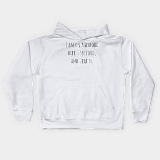 Seafood diet - Saying - Funny Kids Hoodie